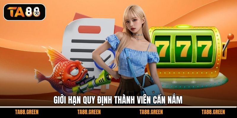 Giới hạn quy định thành viên cần nắm