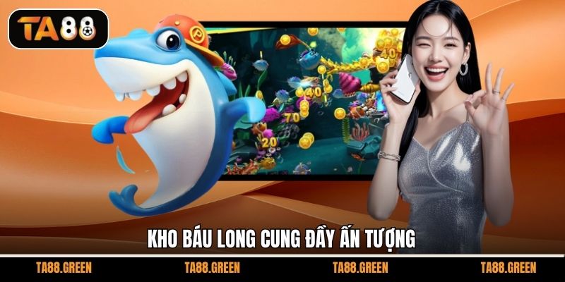 Kho Báu Long Cung đầy ấn tượng