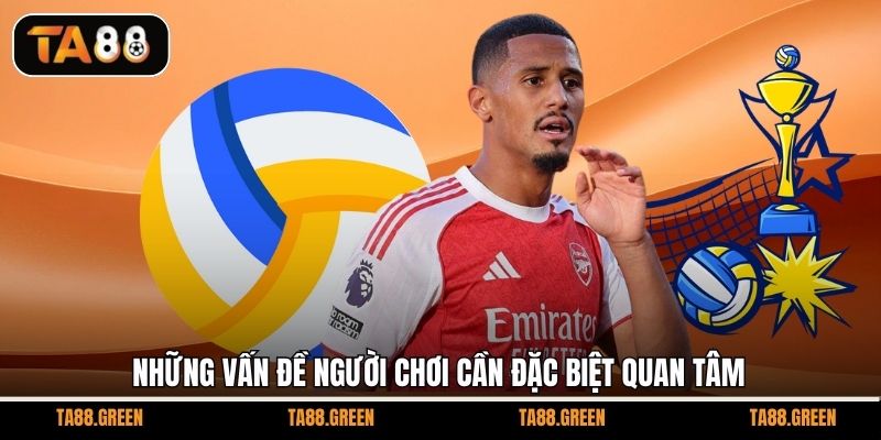 Những vấn đề người chơi cần đặc biệt quan tâm