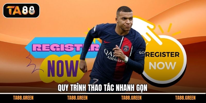 Quy trình thao tác nhanh gọn