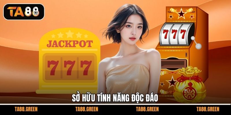 Sở hữu tính năng độc đáo