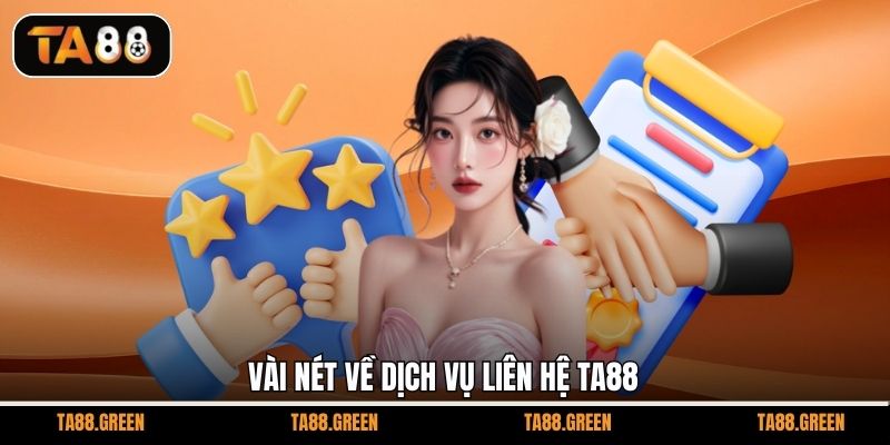 Vài nét về dịch vụ liên hệ TA88